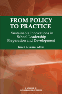 From Policy to Practice: Sustainable Innovations in School Leadership Preparation and Development - Sanzo, Karen L. (Editor)