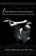 From Political Economy to Economics: Method, the Social and the Historical in the Evolution of Economic Theory
