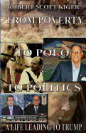 From Poverty to Polo to Politics: A Life Leading to Trump
