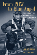 From POW to Blue Angel: The Story of Commander Dusty Rhodes