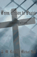 From Prison to Praise: A Journey of Faith