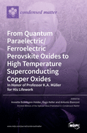 From Quantum Paraelectric/Ferroelectric Perovskite Oxides to High Temperature Superconducting Copper Oxides -- In Honor of Professor K.A. M?ller for His Lifework