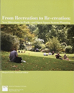 From Recreation to Re-Creation: New Directions in Parks and Open Space System Planning - Lewis, Megan (Editor)