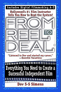 From Reel to Deal: Everything You Need to Create a Successful Independent Film