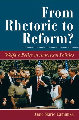From Rhetoric To Reform?: Welfare Policy In American Politics - Cammisa, Anne Marie