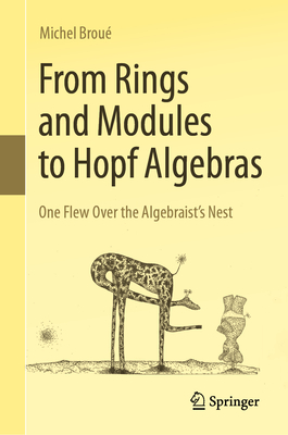 From Rings and Modules to Hopf Algebras: One Flew Over the Algebraist's Nest - Brou, Michel