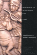 From Roman to Merovingian Gaul - 