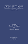 From Rus' to R?mur: Norse History, Culture, and Literature East and West