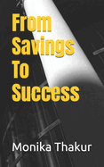 From Savings To Success