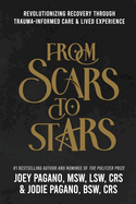 From Scars to Stars: Revolutionizing Recovery Through Trauma-Informed Care & Lived Experience