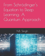 From Schrdinger's Equation to Deep Learning: A Quantum Approach