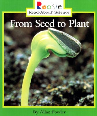 From Seed to Plant - Fowler, Allan
