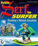 From Serf to Surfer: Becoming a Network Consultant - Strebe, Matthew