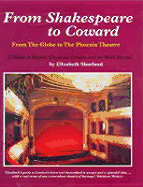 From Shakespeare to Coward: From the Globe to the Phoenix Theatre