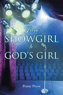 From SHOWGIRL to GOD'S GIRL