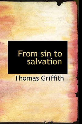 From Sin to Salvation - Griffith, Thomas