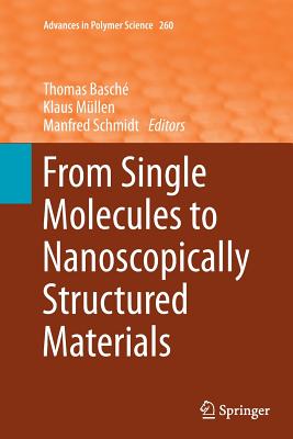 From Single Molecules to Nanoscopically Structured Materials - Basch, Thomas (Editor), and Mllen, Klaus (Editor), and Schmidt, Manfred (Editor)