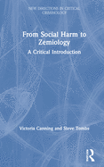 From Social Harm to Zemiology: A Critical Introduction