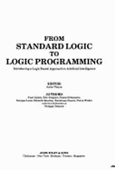 From Standard Logic to Logic Programming: Introducing a Logic Based Approach to Artificial Intelligence