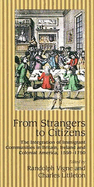 From Strangers to Citizens: The Integration of Immigrant Communities in Britain, Ireland and Colonial America, 1550-1750