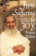 From Suffering to Joy: The Path of the Heart