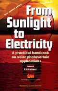 From Sunlight to Electricity: A Practical Handbook on Solar Photovoltaic Applications - Deambi, Suneel