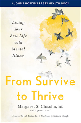 From Survive to Thrive: Living Your Best Life with Mental Illness - Chisolm, Margaret S, and Hanc, John, and Ripken, Cal (Foreword by)