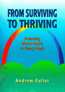 From Surviving to Thriving: Promoting Mental Health in Young People