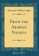 From the Arabian Nights (Classic Reprint)