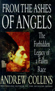 From the Ashes of Angels: The Forbidden Legacy of a Fallen Race