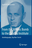 From the Atomic Bomb to the Landau Institute: Autobiography. Top Non-Secret