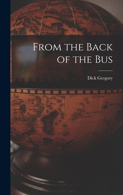 From the Back of the Bus - Gregory, Dick