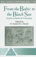 From the Baltic to the Black Sea: Studies in Medieval Archaeology