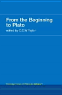 From the Beginning to Plato: Routledge History of Philosophy Volume 1