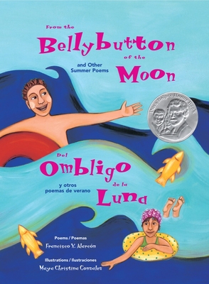 From the Bellybutton of the Moon and Other Summer Poems: del Ombligo de la Luna Y Otros Poemas de Verano - Alarcn, Francisco X