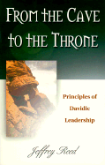 From the Cave to the Throne: Principles of Davidic Leadership