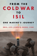 From the Cold War to Isil: One Marine's Journey