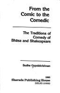 From the Comic to the Comedic: The Traditions of Comedy of Bhasa and Shakespeare