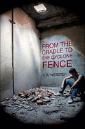From the Cradle to the Cyclone Fence