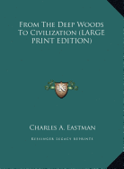 From the Deep Woods to Civilization