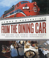 From the Dining Car: The Recipes and Stories Behind Today's Greatest Rail Dining Experiences