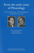 From the Early Years of Phonology: The Roman Jakobson - Eli Fischer-Jrgensen Correspondence 1949-1982