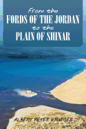 From the Fords of the Jordan to the Plain of Shinar