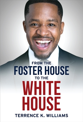 From the Foster House to the White House - Williams, Terrence