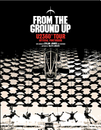 From The Ground Up: U2 360? Tour Official Photobook