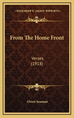 From the Home Front: Verses (1918) - Seaman, Owen, Sir