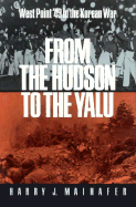 From the Hudson to the Yalu: West Point '49 in the Korean War