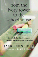 From the Ivory Tower to the Schoolhouse: How Scholarship Becomes Common Knowledge in Education
