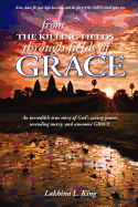 From the Killing Fields Through Fields of Grace