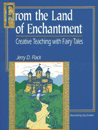 From the Land of Enchantment: Creative Teaching with Fairy Tales